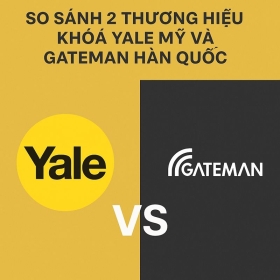 So sánh 2 thương hiệu Khoá Yale Mỹ và Gateman Hàn Quốc