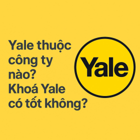 Yale thuộc công ty nào? Khoá Yale có tốt không Yale thuộc công ty nào? Khoá Yale có tốt không